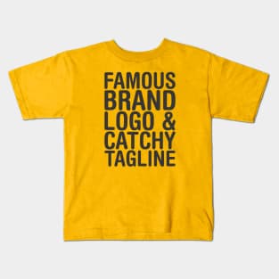 Famous brand, logo and catchy tagline - Consumerism Kids T-Shirt